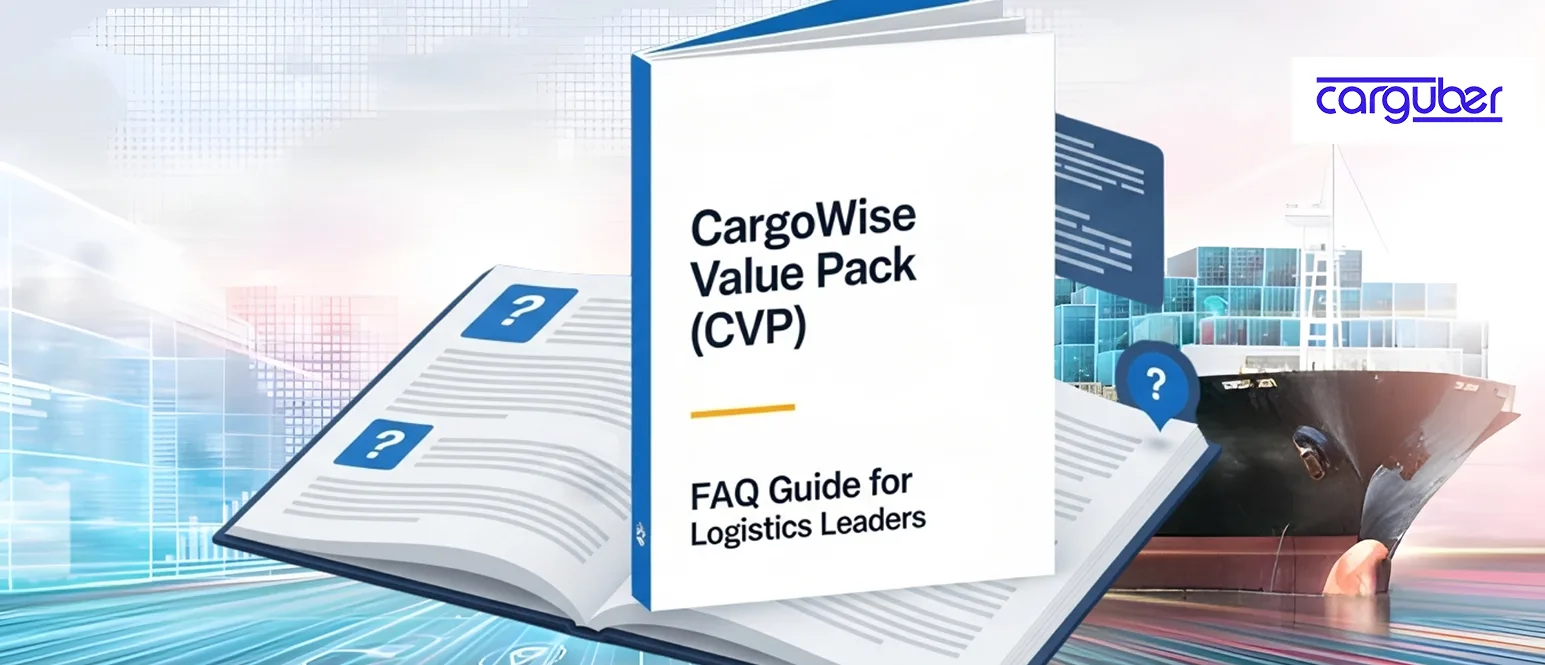 CargoWise Value Pack (CVP): A Fully Informative FAQ Guide for Logistics Leaders - Carguber