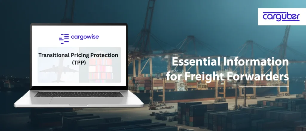 Transitional Pricing Protection and CargoWise Value Packs Explained: Important Information for Freight Forwarders