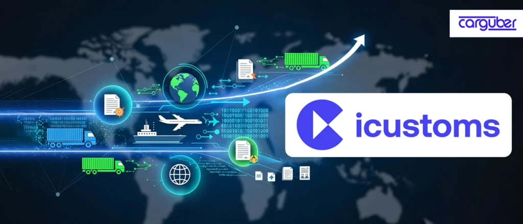 iCustoms Transforming Customs Compliance for Modern Freight Forwarders - Carguber