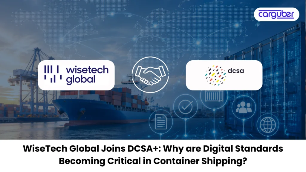 WiseTech Global joins DCSA+ to Drive Digital Standards - Carguber