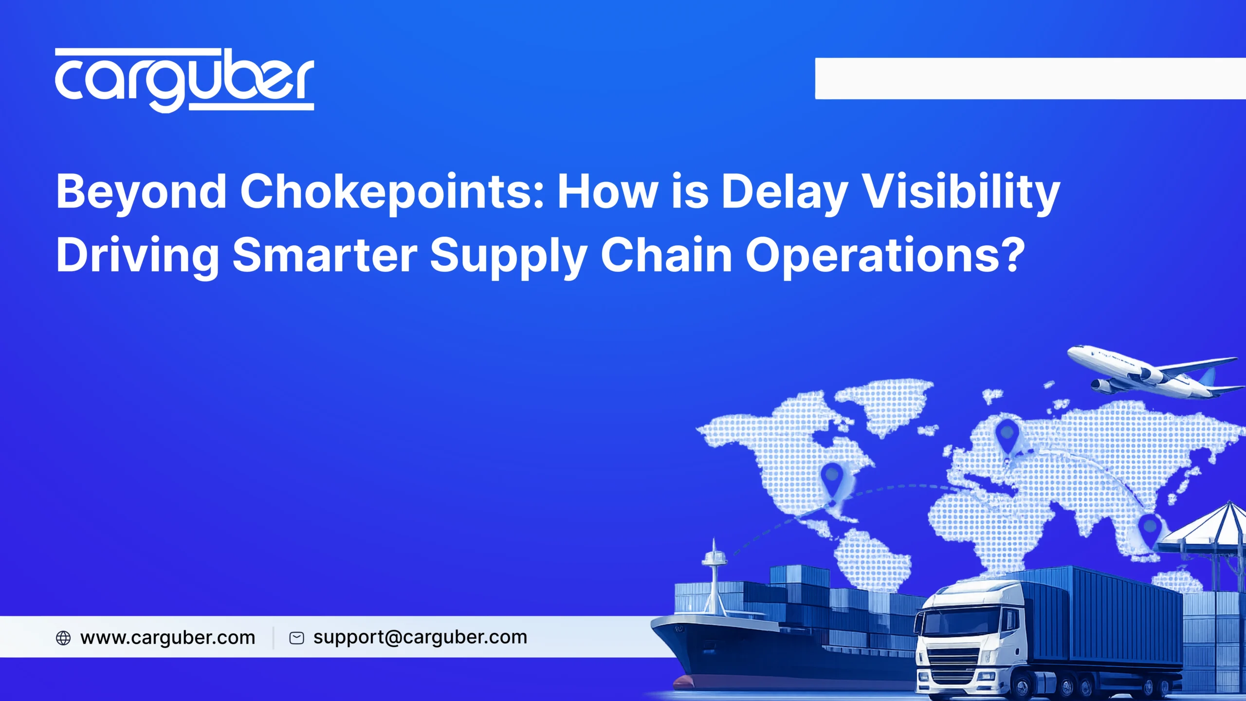 Beyond Chokepoints: Why End-to-End Delay Visibility Matters in Supply Chains - Carguber