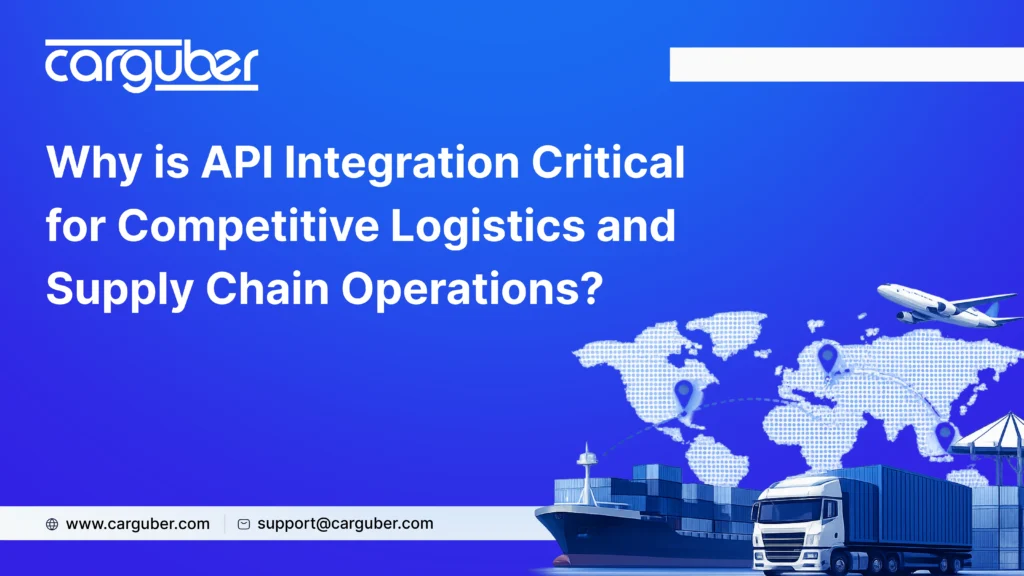 API Integrations are Vital for Logistics Operations - Carguber